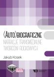 (Auto)biograficzne narracje transmedialne... Autor: Jakub Kosek. Dadada.pl Okładka książki (Auto)biograficzne narracje transmedialne..