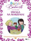 Bajeczki Babeczki. Uwaga na marzenia! cz.6. Autor: Rosolska Ewa. Dadada.pl Okładka książki Bajeczki Babeczki. Uwaga na marzenia! cz.6