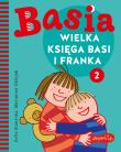 Basia. Wielka księga Basi i Franka 2. Autor: Stanecka Zofia. Dadada.pl Okładka książki Basia. Wielka księga Basi i Franka 2