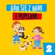 Baw się z nami i pupilami cz.2. Autor:   Praca zbiorowa. Dadada.pl Okładka książki Baw się z nami i pupilami cz.2