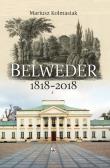 BELWEDER 1818-2018. Autor: Kolmasiak Mariusz. Dadada.pl Okładka książki BELWEDER 1818-2018
