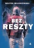 Bez reszty. Autor: Miłoszewski Wojtek. Dadada.pl Okładka książki Bez reszty