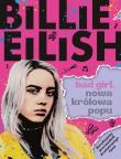Billie Eilish. Bad Girl. Nowa królowa popu. Autor: Sally Morgan. Dadada.pl Okładka książki Billie Eilish. Bad Girl. Nowa królowa popu