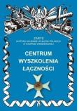Centrum Wyszkolenia Łączności. Autor: Pakuła Mirosław. Dadada.pl Okładka książki Centrum Wyszkolenia Łączności