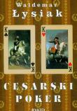 Cesarski poker . Autor: Waldemar Łysiak. Dadada.pl Okładka książki Cesarski poker
