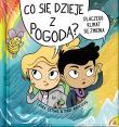 Co się dzieje z pogodą? Dlaczego klimat się zmienia. Autor: Ertimo Laura, Ahokoiyu Mari. Dadada.pl Okładka książki Co się dzieje z pogodą? Dlaczego klimat się zmienia
