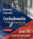 Czechosłowackie grupy SOE i zamach na Heydricha. Autor: Bartłomiej Szyprowski. Dadada.pl Okładka książki Czechosłowackie grupy SOE i zamach na Heydricha