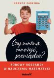 Czy można mnożyć pieniądze? Zdrowy rozsądek w nauczaniu matematyki. Autor: Zaremba Danuta. Dadada.pl Okładka książki Czy można mnożyć pieniądze? Zdrowy rozsądek w nauczaniu matematyki
