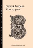 Czynnik Borgesa Szkice krytyczne. Autor: Wojciech Charchalis, Żychliński Arkadiusz. Dadada.pl Okładka książki Czynnik Borgesa Szkice krytyczne