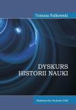 Dyskurs historii nauki. Autor: Falkowski Tomasz. Dadada.pl Okładka książki Dyskurs historii nauki