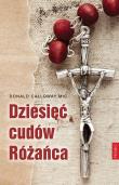 Dziesięć cudów Różańca. Autor: Donald Calloway. Dadada.pl Okładka książki Dziesięć cudów Różańca