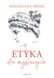 Etyka dla myślących. Autor: Magdalena Środa. Dadada.pl Okładka książki Etyka dla myślących