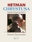 Hetman Chrystusa - Biografia św. Jana Pawła II, tom 4.. Autor: Sosnowska Jolanta. Dadada.pl Okładka książki Hetman Chrystusa - Biografia św. Jana Pawła II, tom 4.