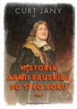 Okładka książki Historia armii pruskiej do 1740 roku T.1