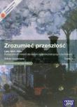 Historia LO 3 Zrozumieć przeszłość ZR w.2014 NE. Autor: Zaleska Ilona, Niewęgłowska Aneta. Dadada.pl Okładka książki Historia LO 3 Zrozumieć przeszłość ZR w.2014 NE