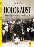 Holokaust. Prawdziwe historie ocalałych wyd. 4. Autor: Smith Lynn. Dadada.pl Okładka książki Holokaust. Prawdziwe historie ocalałych wyd. 4