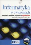 Informatyka GIM 1-3 W ćwiczeniach Podr. NE/PWN. Autor: Kwaśny Bożena, Szymczak Andrzej, Wiłun Maciej. Dadada.pl Okładka książki Informatyka GIM 1-3 W ćwiczeniach Podr. NE/PWN