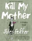 Kill My Mother A Graphic Novel. Autor: Feiffer Jules. Dadada.pl Okładka książki Kill My Mother A Graphic Novel