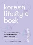 Okładka książki Korean Lifestyle Book. Jak wprowadzić elementy K-culture do swojego domu i stylu życia