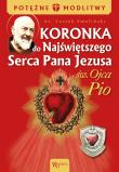 Koronka do NSPJ ojca Pio. Autor: Smoliński Leszek. Dadada.pl Okładka książki Koronka do NSPJ ojca Pio