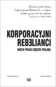 Okładka książki Korporacyjni Rebelianci. Niech praca będzie frajdą
