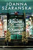 Kraina Zeszłorocznych Choinek. Autor: Joanna Szarańska. Dadada.pl Okładka książki Kraina Zeszłorocznych Choinek