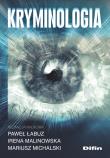 Kryminologia. Autor: Paweł Łabuz, Irena Malinowska, Paweł Łabuz Irena Malinowska Mariusz Michalski redakcja naukowa. Dadada.pl Okładka książki Kryminologia
