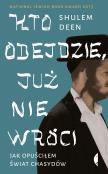 Kto odejdzie, już nie wróci. Jak opuściłem świat chasydów. Autor: Shulem Deen. Dadada.pl Okładka książki Kto odejdzie, już nie wróci. Jak opuściłem świat chasydów