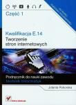 Kwalifikacja E.14 Tworzenie stron internetowy cz.1. Autor: Pokorska Jolanta. Dadada.pl Okładka książki Kwalifikacja E.14 Tworzenie stron internetowy cz.1