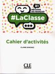 La classe niveau B1 cahier d'activites. Autor: Sanchez Claire. Dadada.pl Okładka książki La classe niveau B1 cahier d'activites