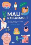 Mali dyplomaci, czyli jak zasady pomagają... Autor: Walewski Łukasz. Dadada.pl Okładka książki Mali dyplomaci, czyli jak zasady pomagają..