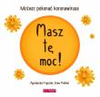 Masz tę moc! Możesz pokonać koronawirusa wyd.2. Autor: Agnieszka Frączek, Ewa Podleś (ilustr.). Dadada.pl Okładka książki Masz tę moc! Możesz pokonać koronawirusa wyd.2