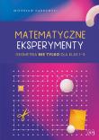 Matematyczne eksperymenty. Geometria nie tylko... Autor: Dąbrowski Mirosław. Dadada.pl Okładka książki Matematyczne eksperymenty. Geometria nie tylko..