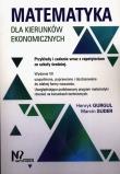 Matematyka dla kierunków ekonomicznych. Autor: Gurgul Henryk, Suder Marcin. Dadada.pl Okładka książki Matematyka dla kierunków ekonomicznych