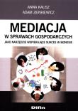 Okładka książki Mediacja w sprawach gospodarczych jako narzędzie wspierające sukces w biznesie