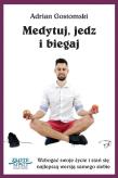 Medytuj, jedz i biegaj. Autor: Adrian Gostomski. Dadada.pl Okładka książki Medytuj, jedz i biegaj