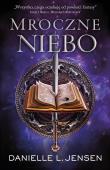 Mroczne niebo. Mroczne Wybrzeża. Tom 2. Autor: Danielle L. Jensen. Dadada.pl Okładka książki Mroczne niebo. Mroczne Wybrzeża. Tom 2