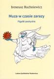 Muza w czasie zarazy. Pigułki poetyckie. Autor: Ireneusz Ruchniewicz. Dadada.pl Okładka książki Muza w czasie zarazy. Pigułki poetyckie
