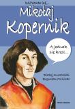 Nazywam się Mikołaj Kopernik. Autor: Błażej Kusztelski, Orliński Bogusław. Dadada.pl Okładka książki Nazywam się Mikołaj Kopernik