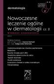 Okładka książki Nowoczesne leczenie ogólne w dermatologii Część 2