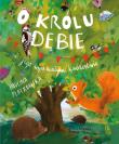 O królu Dębie i jego wspaniałym królestwie. Autor: Płatkowska Paulina. Dadada.pl Okładka książki O królu Dębie i jego wspaniałym królestwie