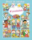 Okładka książki Obrazki dla maluchów. W przedszkolu