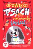 Okładka książki 'Opowieści o psach, które ratowały świat.31  wiernych zwierzaków, które odcisnęły ślady swoich łap w historii'