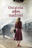 Ostatnia iskra nadziei. Autor: Walas Magdalena. Dadada.pl Okładka książki Ostatnia iskra nadziei