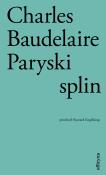 Paryski splin. Autor: Baudelaire Charles. Dadada.pl Okładka książki Paryski splin