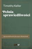 Pełnia sprawiedliwości. Autor: Keller Timothy. Dadada.pl Okładka książki Pełnia sprawiedliwości
