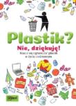 Plastik? Nie, dziękuję!. Autor: Kienle Dela. Dadada.pl Okładka książki Plastik? Nie, dziękuję!