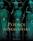 Podbój normański wyd. 2020. Autor: Marc Morris. Dadada.pl Okładka książki Podbój normański wyd. 2020