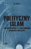 Polityczny islam, czyli jak dyskutować.... Autor: Warner Bill. Dadada.pl Okładka książki Polityczny islam, czyli jak dyskutować...