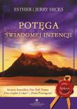 Potęga świadomej intencji wyd. 2020. Autor: Hicks Esther i Jerry. Dadada.pl Okładka książki Potęga świadomej intencji wyd. 2020